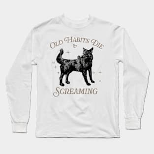 Old Habits Die Screaming Vintage Long Sleeve T-Shirt